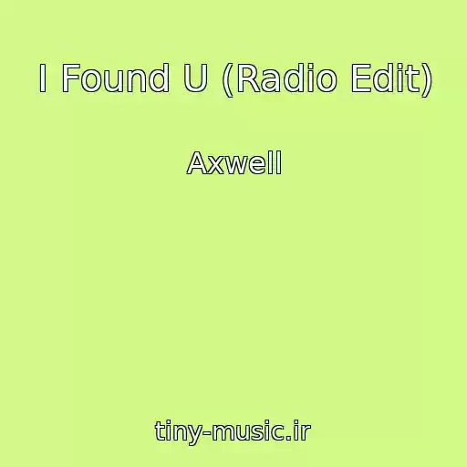 کاور آهنگ I Found U (Radio Edit) از Axwell
