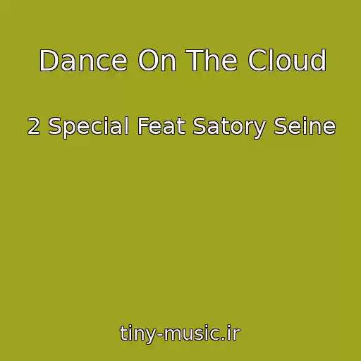 کاور آهنگ Dance On The Cloud از 2 Special Feat Satory Seine