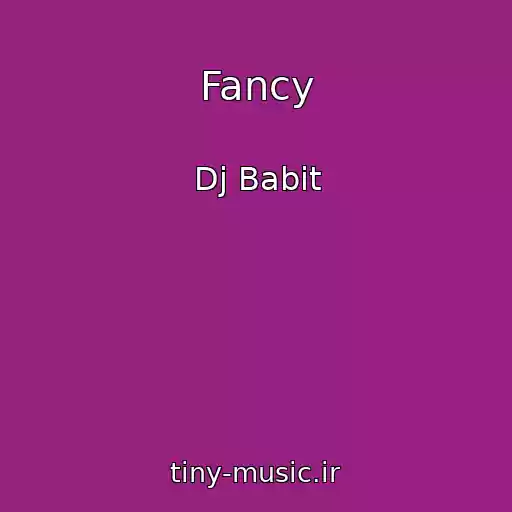 کاور آهنگ Fancy از Dj Babit