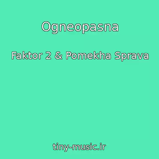 کاور آهنگ Ogneopasna از Faktor 2 & Pomekha Sprava
