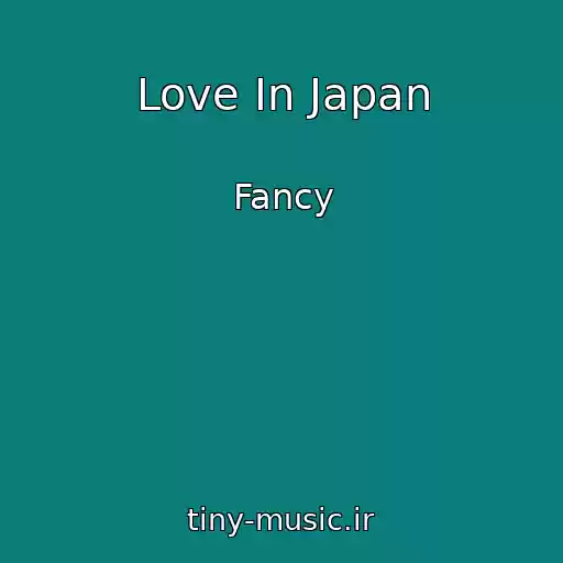 کاور آهنگ Love In Japan از Fancy