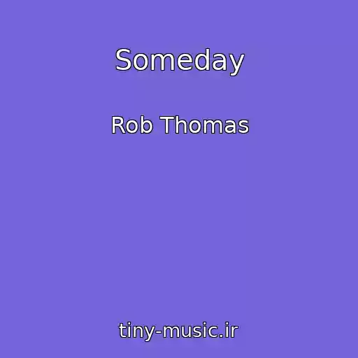 کاور آهنگ Someday از Rob Thomas