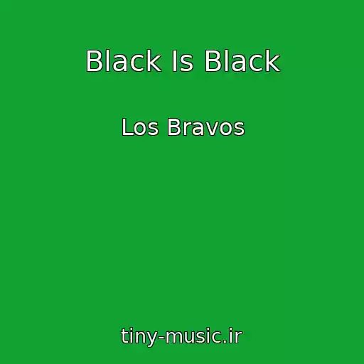 کاور آهنگ Black Is Black از Los Bravos