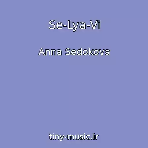 کاور آهنگ Se-Lya-Vi از Anna Sedokova