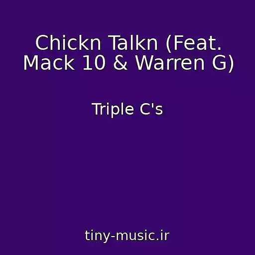 کاور آهنگ Chickn Talkn (Feat. Mack 10 & Warren G) از Triple C's