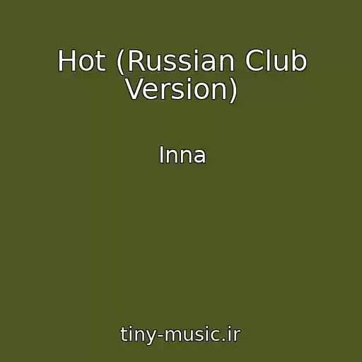 کاور آهنگ Hot (Russian Club Version) از Inna