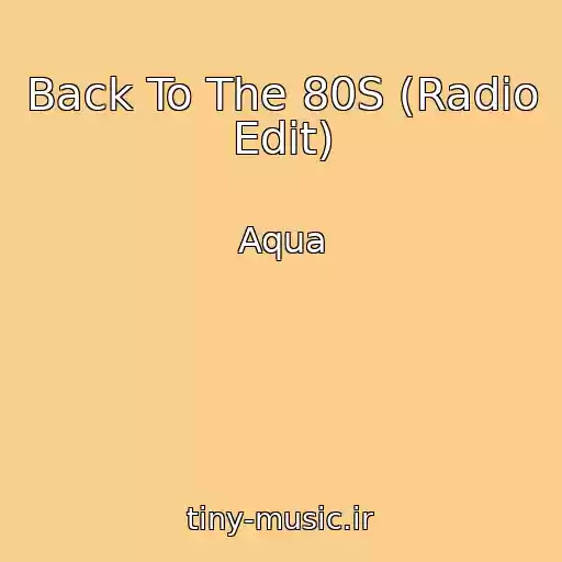 کاور آهنگ Back To The 80S (Radio Edit) از Aqua