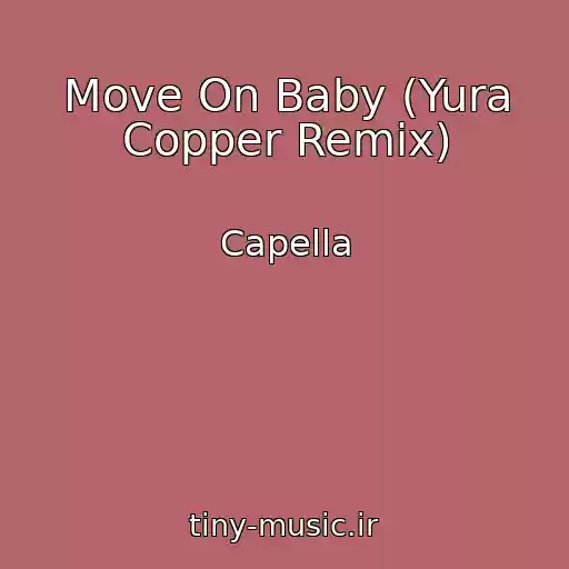 کاور آهنگ Move On Baby (Yura Copper Remix) از Capella