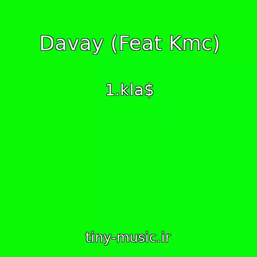 کاور آهنگ Davay (Feat Kmc) از 1.kla$