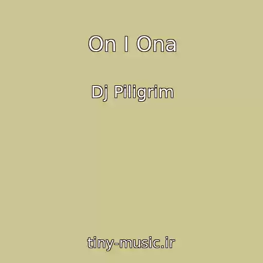 کاور آهنگ On I Ona از Dj Piligrim