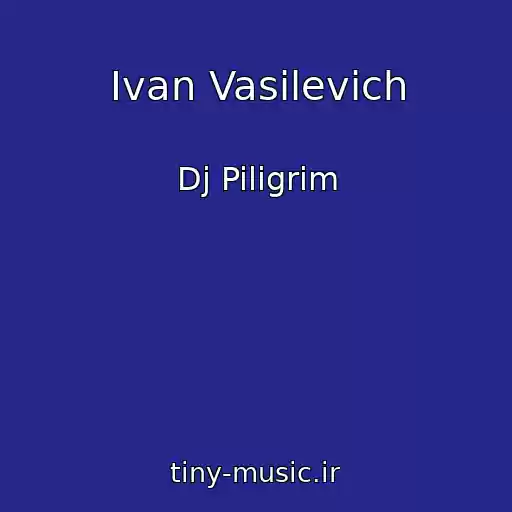 کاور آهنگ Ivan Vasilevich از Dj Piligrim