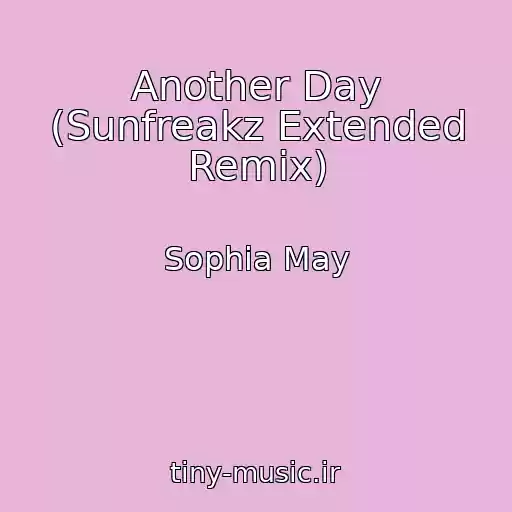 کاور آهنگ Another Day (Sunfreakz Extended Remix) از Sophia May