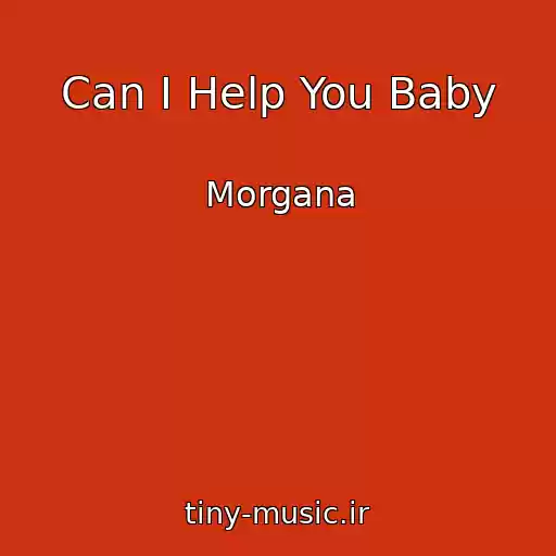 کاور آهنگ Can I Help You Baby از Morgana