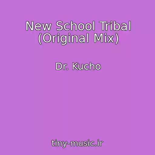 کاور آهنگ New School Tribal (Original Mix) از Dr. Kucho