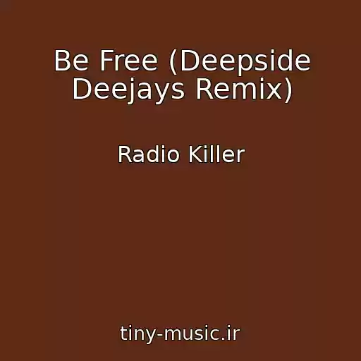 کاور آهنگ Be Free (Deepside Deejays Remix) از Radio Killer