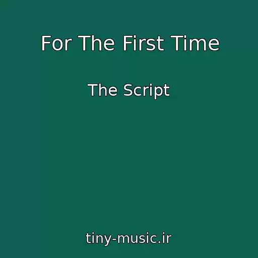 کاور آهنگ For The First Time از The Script