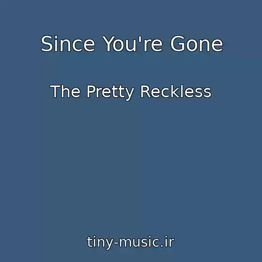 کاور آهنگ Since You're Gone از The Pretty Reckless