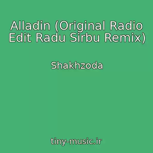 کاور آهنگ Alladin (Original Radio Edit Radu Sirbu Remix) از Shakhzoda