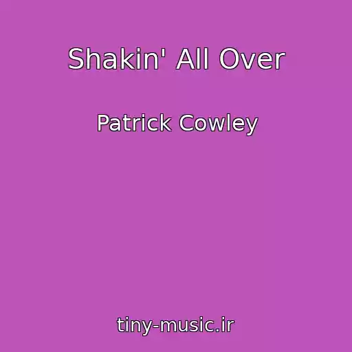 کاور آهنگ Shakin' All Over از Patrick Cowley
