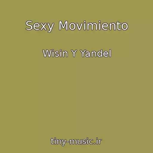 کاور آهنگ Sexy Movimiento از Wisin Y Yandel