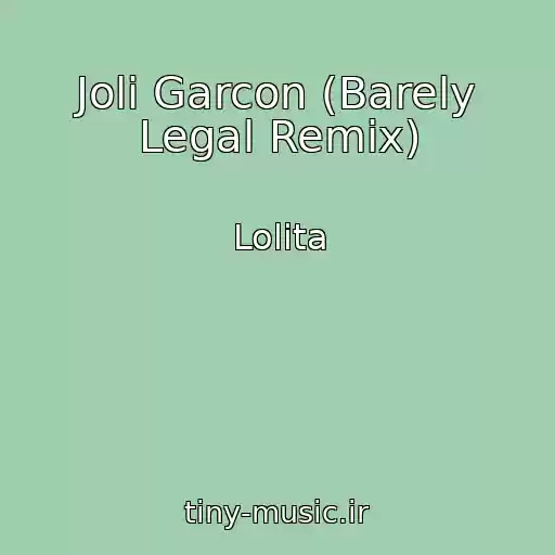 کاور آهنگ Joli Garcon (Barely Legal Remix) از Lolita