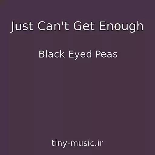 کاور آهنگ Just Can't Get Enough از Black Eyed Peas
