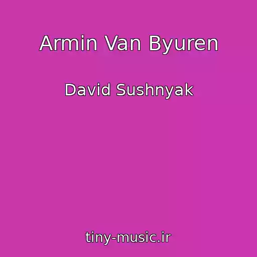 کاور آهنگ Armin Van Byuren از David Sushnyak