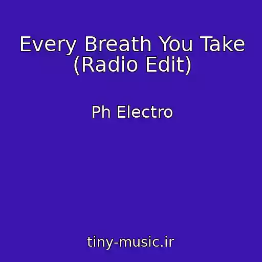 کاور آهنگ Every Breath You Take (Radio Edit) از Ph Electro
