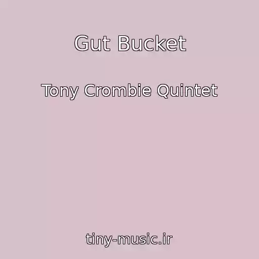 کاور آهنگ Gut Bucket از Tony Crombie Quintet