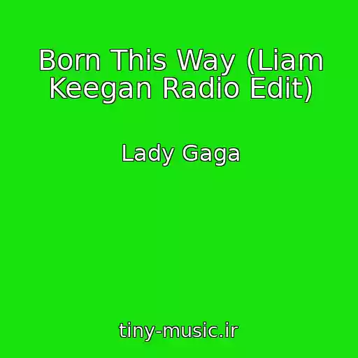 کاور آهنگ Born This Way (Liam Keegan Radio Edit) از Lady Gaga
