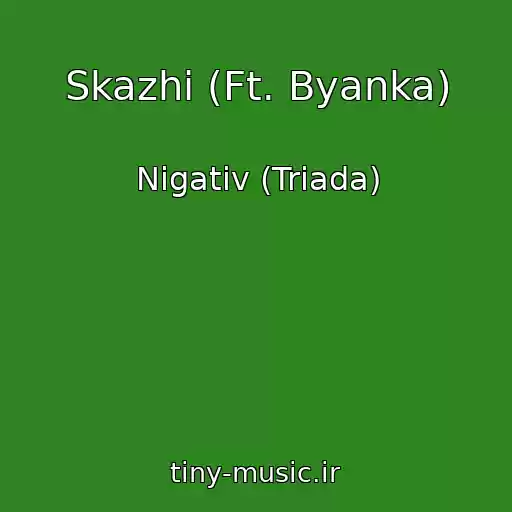 کاور آهنگ Skazhi (Ft. Byanka) از Nigativ (Triada)