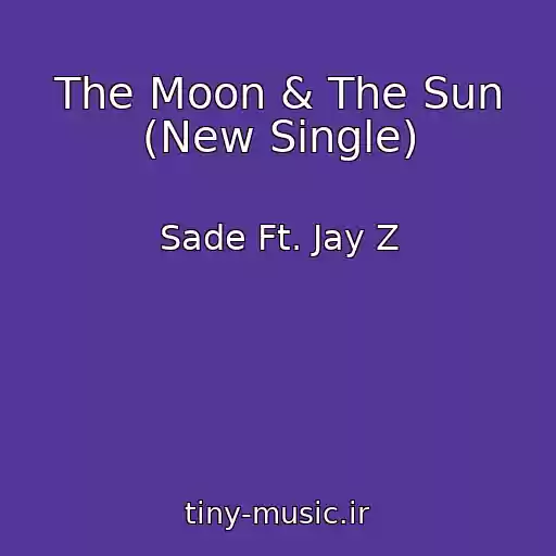 کاور آهنگ The Moon & The Sun (New Single) از Sade Ft. Jay Z