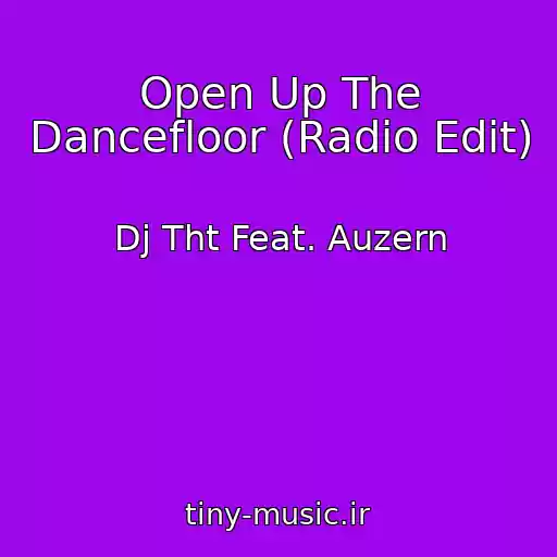 کاور آهنگ Open Up The Dancefloor (Radio Edit) از Dj Tht Feat. Auzern