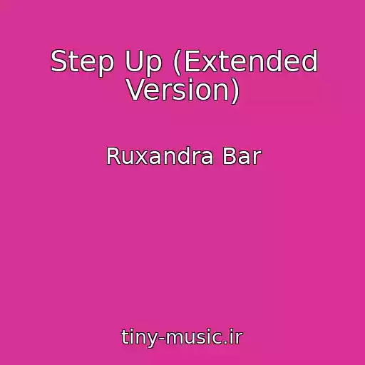 کاور آهنگ Step Up (Extended Version) از Ruxandra Bar