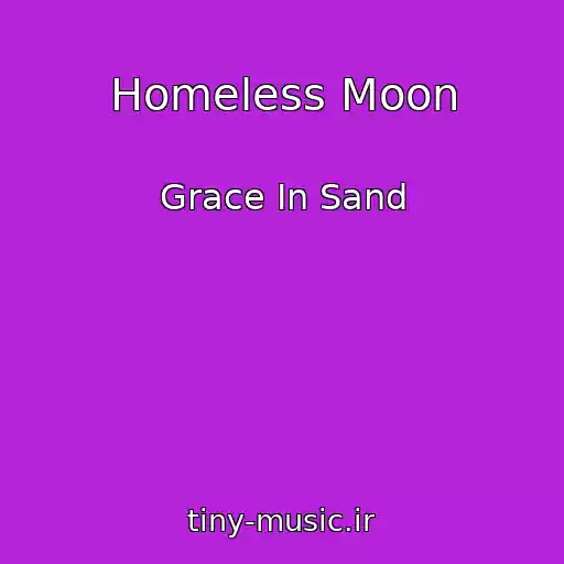 کاور آهنگ Homeless Moon از Grace In Sand