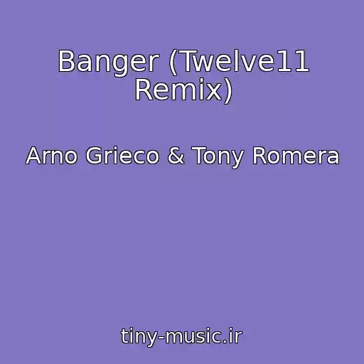 کاور آهنگ Banger (Twelve11 Remix) از Arno Grieco & Tony Romera