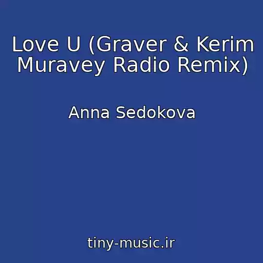 کاور آهنگ Love U (Graver & Kerim Muravey Radio Remix) از Anna Sedokova