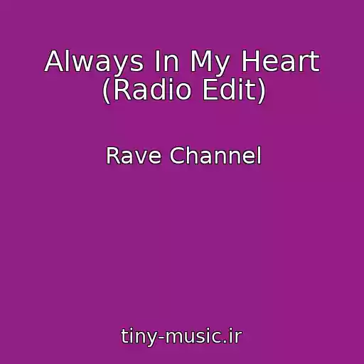 کاور آهنگ Always In My Heart (Radio Edit) از Rave Channel