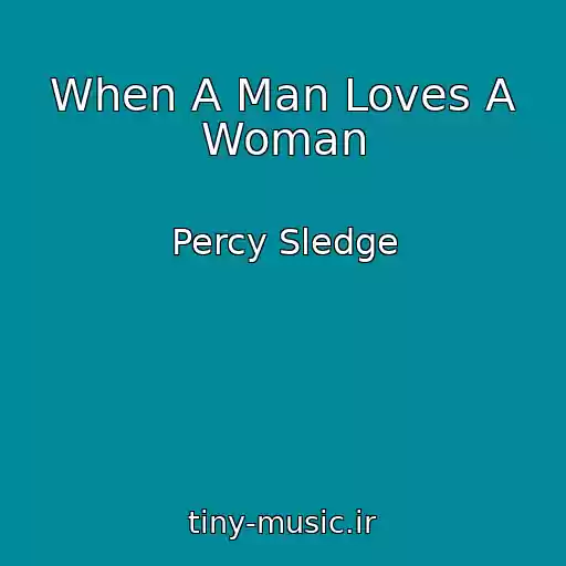 کاور آهنگ When A Man Loves A Woman از Percy Sledge
