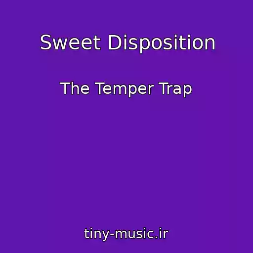 کاور آهنگ Sweet Disposition از The Temper Trap