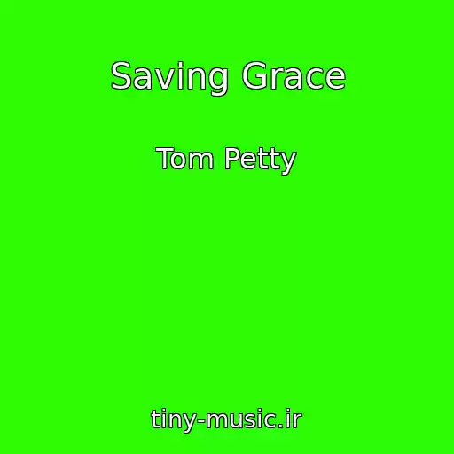 کاور آهنگ Saving Grace از Tom Petty