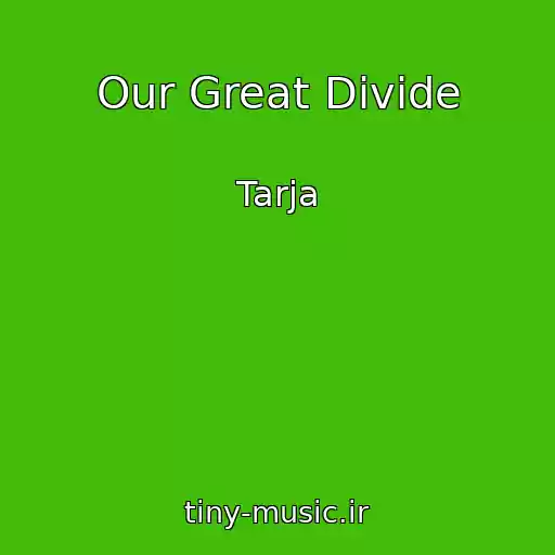 کاور آهنگ Our Great Divide از Tarja