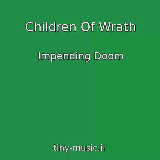 کاور آهنگ Children Of Wrath از Impending Doom