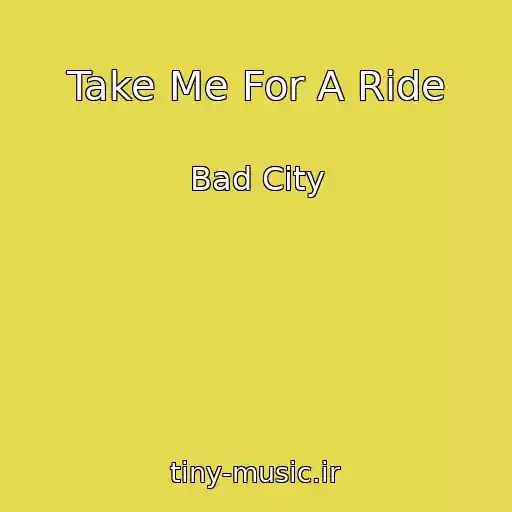 کاور آهنگ Take Me For A Ride از Bad City