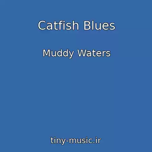 کاور آهنگ Catfish Blues از Muddy Waters