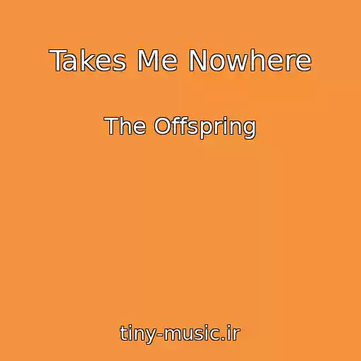 کاور آهنگ Takes Me Nowhere از The Offspring