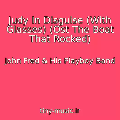 کاور آهنگ Judy In Disguise (With Glasses) (Ost The Boat That Rocked) از John Fred & His Playboy Band