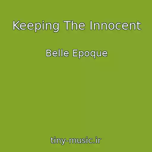 کاور آهنگ Keeping The Innocent از Belle Epoque