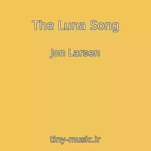 کاور آهنگ The Luna Song از Jon Larsen