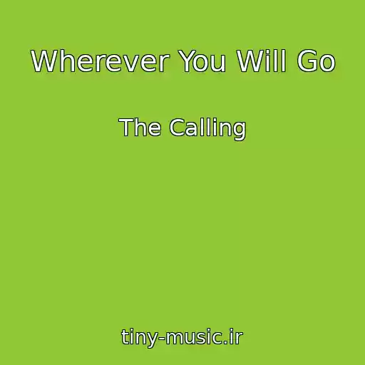 کاور آهنگ Wherever You Will Go از The Calling